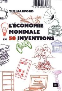 L'économie mondiale en 50 inventions