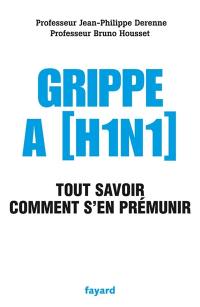 Grippe A (H1N1) : tout savoir, comment s'en prémunir