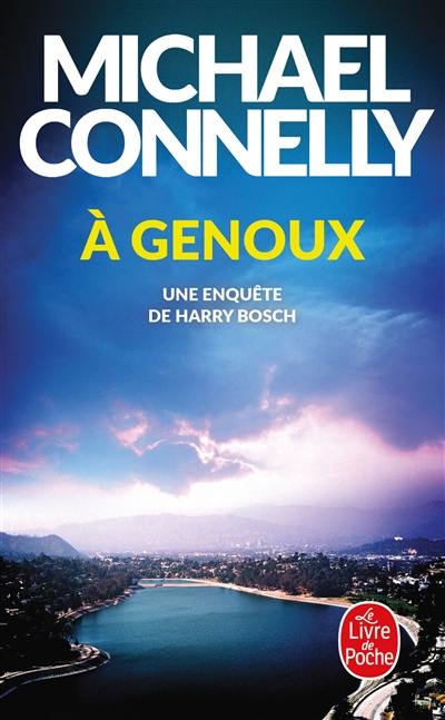 A genoux : une enquête de Harry Bosch