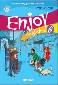 Enjoy English in 6e : palier 1, 1re année, niveau A1-A1+ du CECR