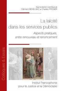 La laïcité dans les services publics : aspects pratiques, entre renouveau et renoncement