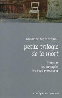 L'intruse. Les aveugles. Les sept princesses