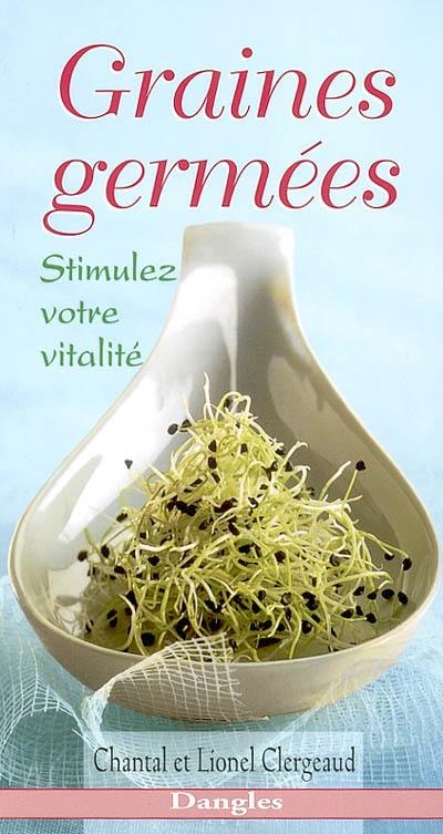 Graines germées : stimulez votre vitalité