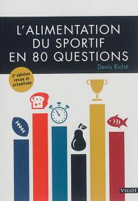 L'alimentation du sportif en 80 questions