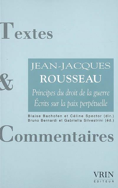 Principes du droit de la guerre. Ecrits sur la paix perpétuelle