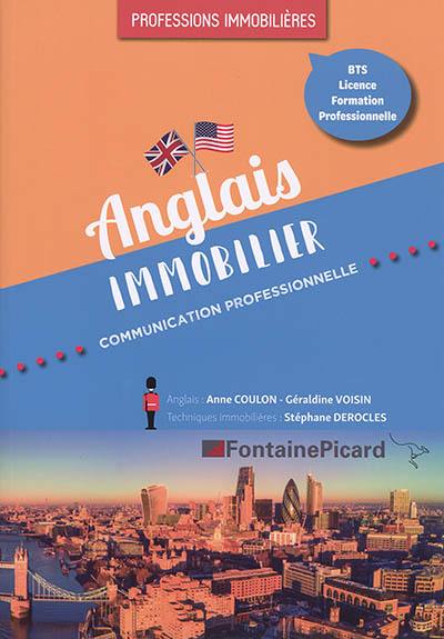 Anglais immobilier, communication professionnelle : professions immobilières : BTS, licence, formation professionnelle