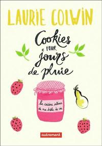 Cookies pour jours de pluie : la cuisine intime de ma drôle de vie