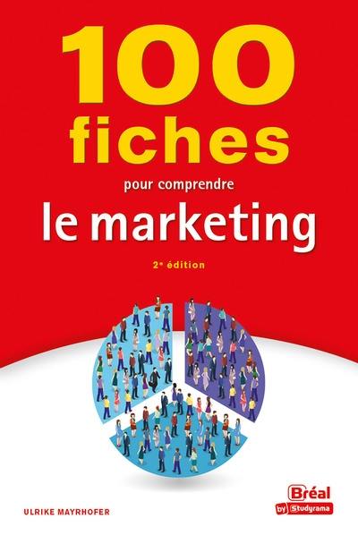 100 fiches pour comprendre le marketing