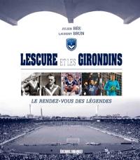 Lescure et les Girondins : le rendez-vous des légendes