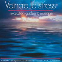 Vaincre le stress : relaxation guidée & musique