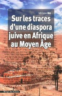 Sur les traces d'une diaspora juive en Afrique au Moyen Age