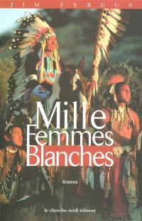 Mille femmes blanches : les carnets de May Dodd