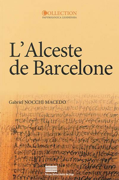 L'Alceste de Barcelone : P. Monts. Roca inv. 158-161 : édition, traduction et analyse contextuelle d'un poème latin conservé sur papyrus