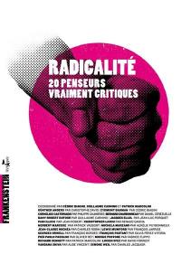 Radicalité : 20 penseurs vraiment critiques