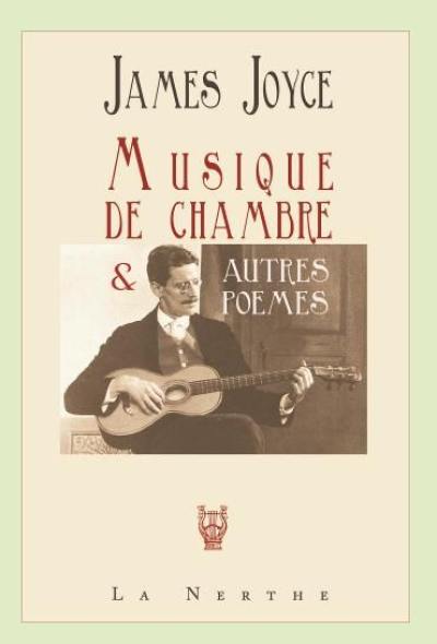 Musique de chambre : et autres poèmes Musique de chambre : et autres poèmes