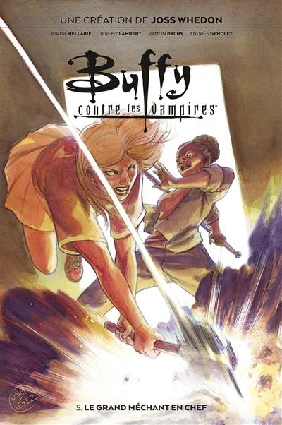 Buffy contre les vampires. Vol. 5. Le grand méchant en chef