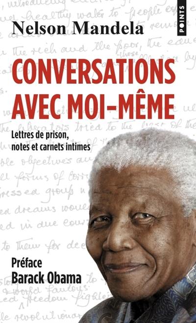 Conversations avec moi-même : lettres de prison, notes et carnets intimes