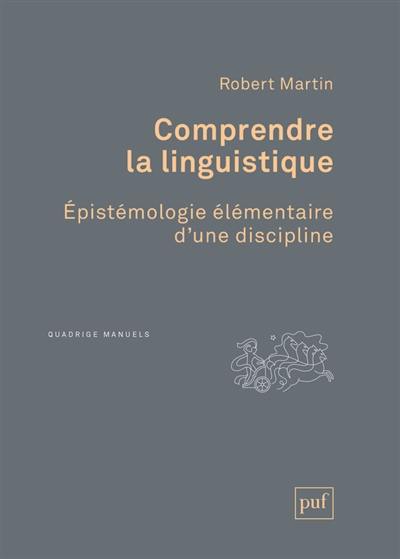 Comprendre la linguistique : épistémologie élémentaire d'une discipline