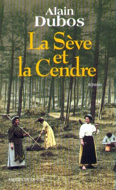 La sève et la cendre