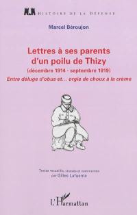 Lettres à ses parents d'un poilu de Thizy (décembre 1914-septembre 1919) : entre déluge d'obus et orgie de choux à la crème