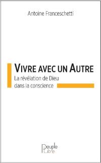 Vivre avec un autre : la révélation d'un autre dans la conscience