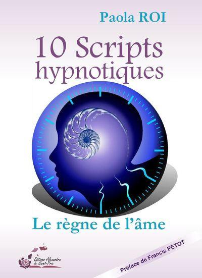 10 scripts hypnotiques : le règne de l'âme