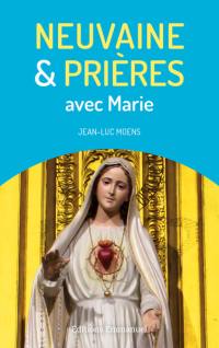 Neuvaine & prières avec Marie