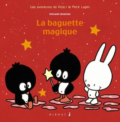 Les aventures de Victor le petit lapin. Vol. 4. La baguette magique