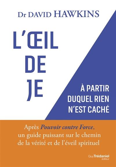 L'oeil de Je : à partir duquel rien n'est caché