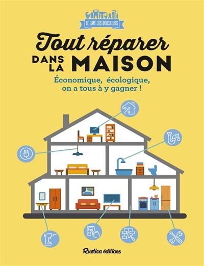 Tout réparer dans la maison : économique, écologique, on a tous à y gagner !