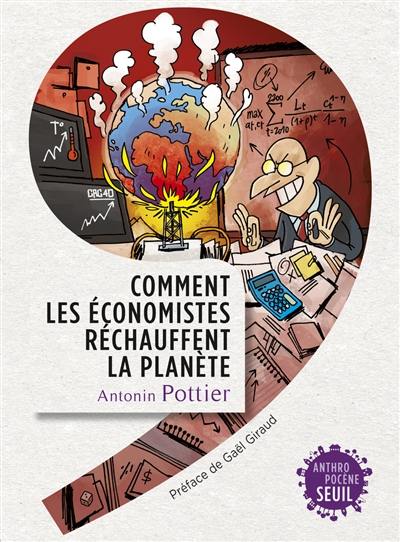 Comment les économistes réchauffent la planète