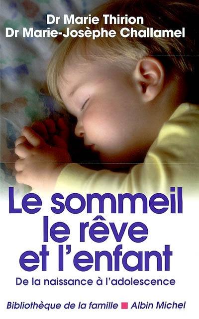 Le sommeil, le rêve et l'enfant