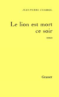 Le Lion est mort ce soir