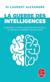 La guerre des intelligences : comment l'intelligence artificielle va révolutionner l'éducation