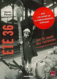 Eté 36 : sur les routes des vacances en images et en chansons