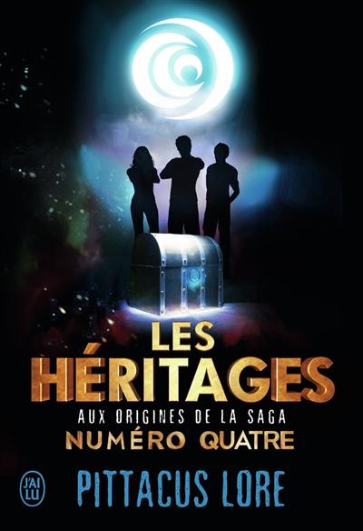 Les héritages : aux origines de la saga Numéro quatre