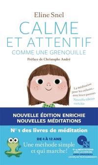 Calme et attentif comme une grenouille : la méditation pour les enfants... avec leurs parents