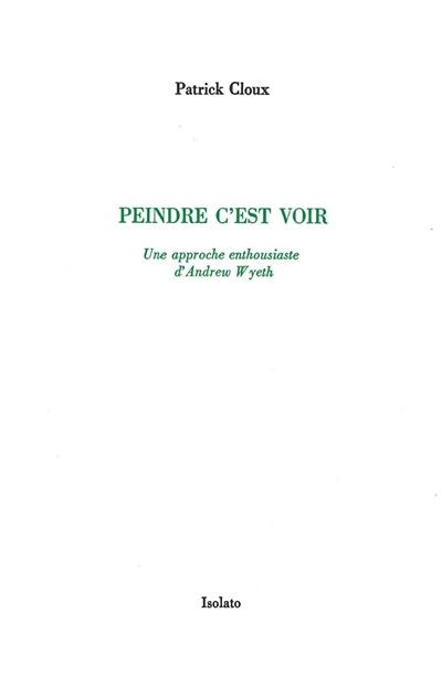 Peindre c'est voir : une approche enthousiaste d'Andrew Wyeth