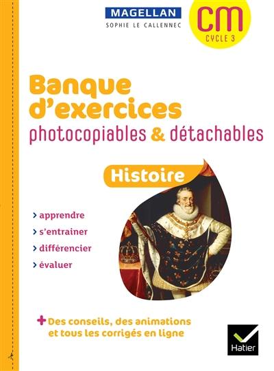 Histoire CM, cycle 3 : banque d'exercices photocopiables & détachables