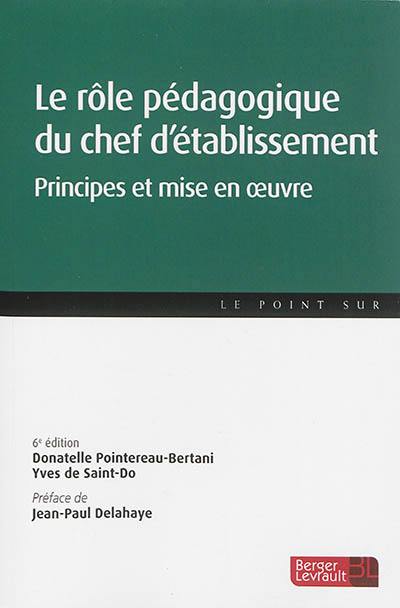 Le rôle pédagogique du chef d'établissement : principes et mise en oeuvre