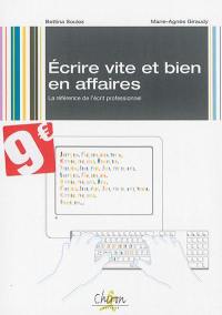 Ecrire vite et bien en affaires : la référence de l'écrit professionnel