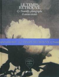 Le temps retrouvé : Cy Twombly photographe & artistes invités