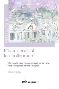 Rêver pendant le confinement : ce que le rêve nous apprend sur le vécu des Françaises et des Français