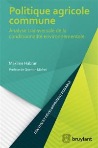 Politique agricole commune : analyse transversale de la conditionnalité environnementale