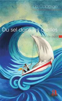 Du sel dans les oreilles : journal de bord