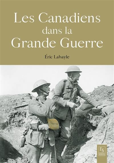 Les Canadiens dans la Grande Guerre : 1914-1918