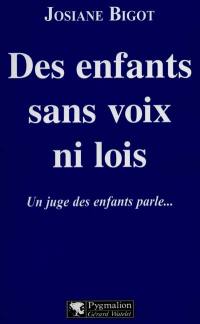 Des enfants sans voix ni lois : Un juge des enfants parle...