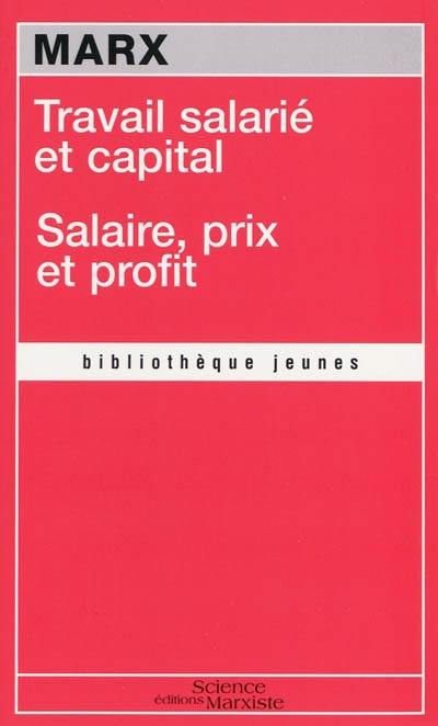 Travail salarié et capital. Salaire, prix et profit