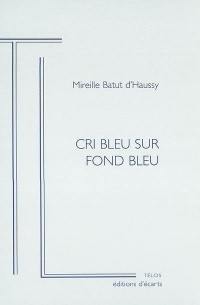 Cri bleu sur fond bleu