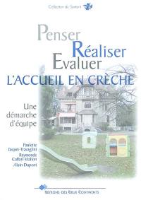 Penser, réaliser, évaluer l'accueil en crèche : une démarche d'équipe